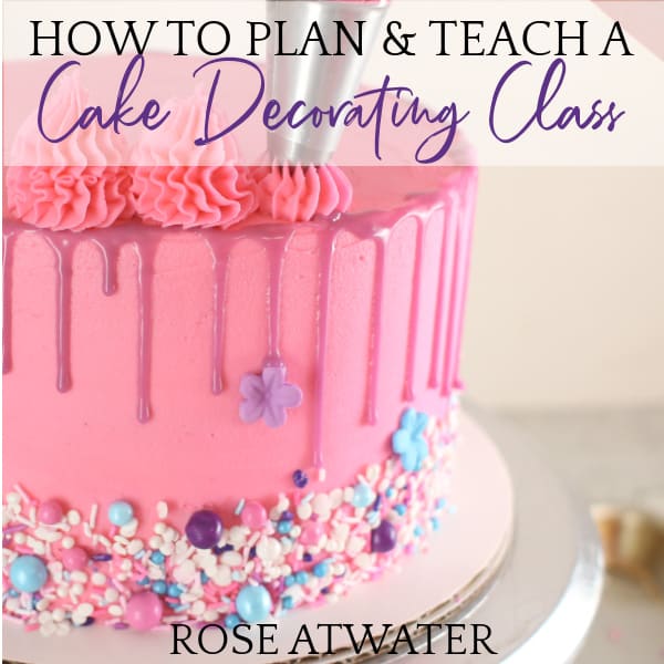 How to Plan & Teach a Cake Decorating Class