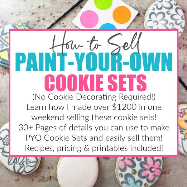 How to Sell Paint-Your-Own Cookie Sets | No Cookie Decorating Required!
